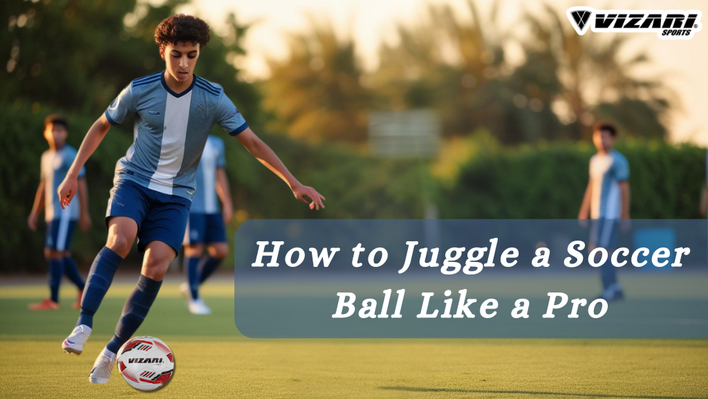 How to Juggle a Soccer Ball Like a Pro