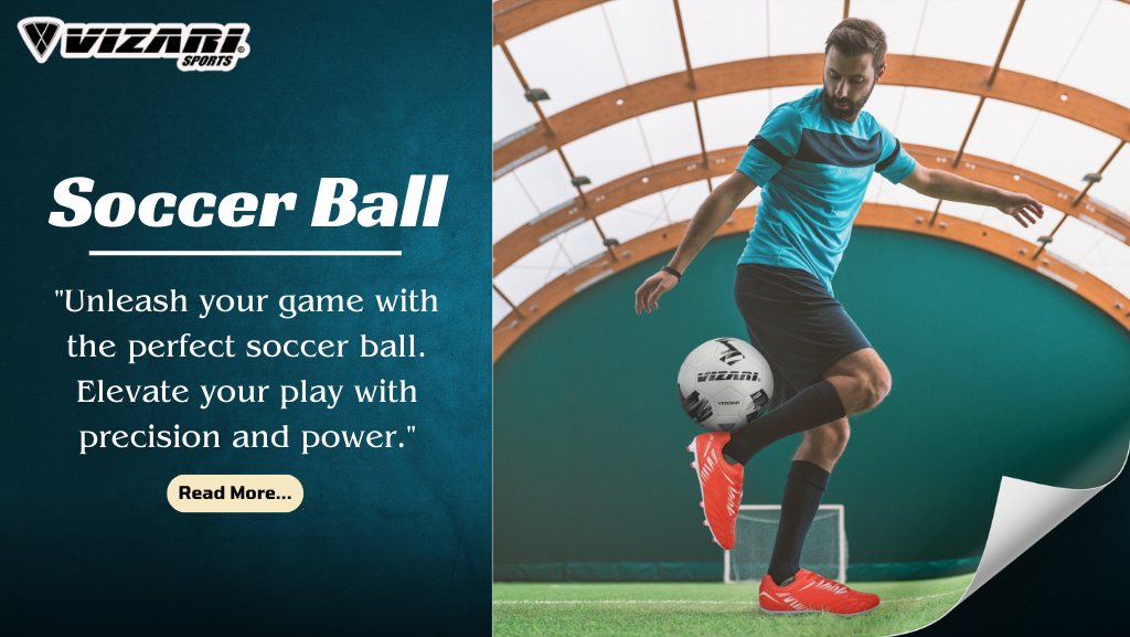 Unleashing the Power of the Perfect Soccer Ball: A Complete Guide