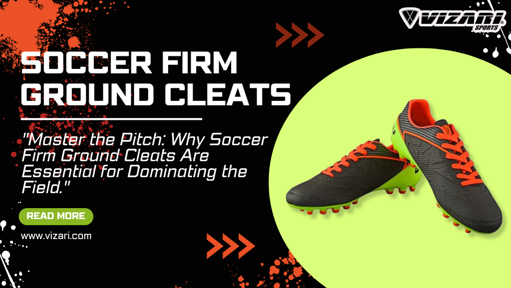 Why Soccer Firm Ground Cleats Are Key to Dominating the Field