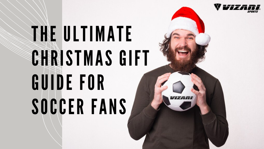 The Ultimate Christmas Gift Guide for Soccer Fans