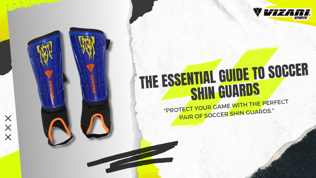 The Essential Guide to Soccer Shin Guards