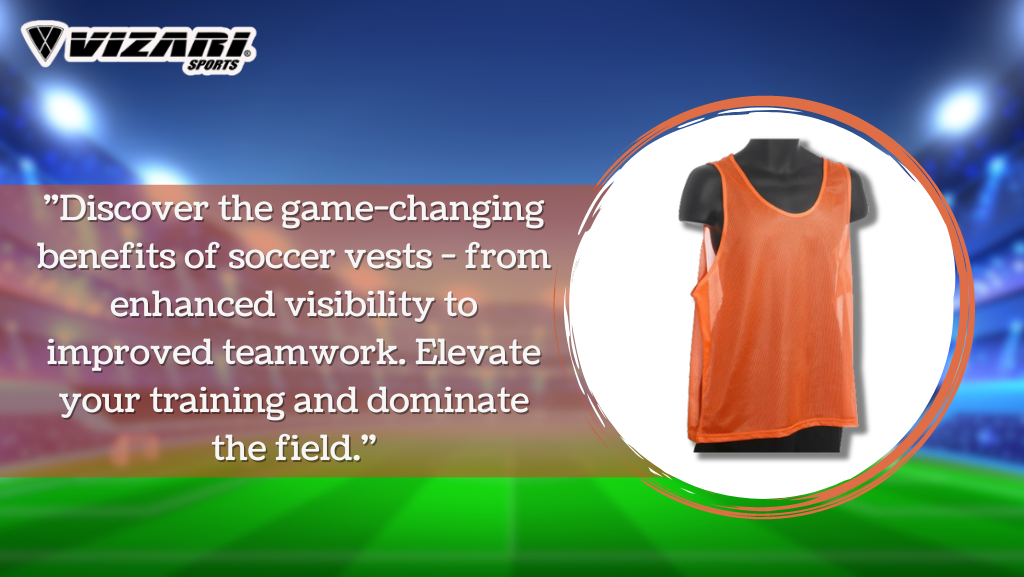 Unlocking the Power of Soccer Vests: A Comprehensive Guide