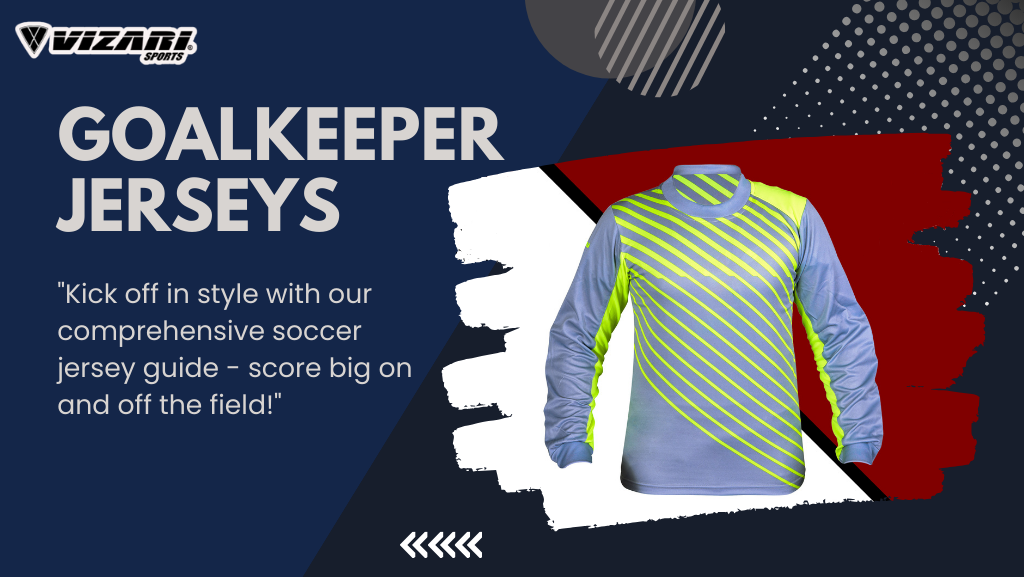 Score Big: Your Ultimate Guide to Choosing the Perfect Soccer Jersey