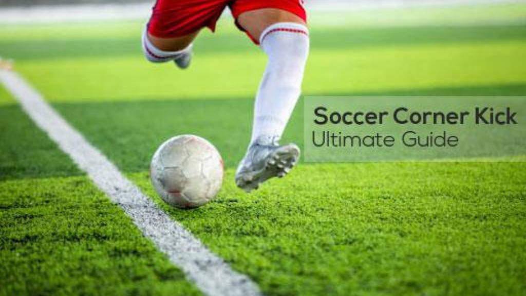 The guidelines for a corner kick in soccer