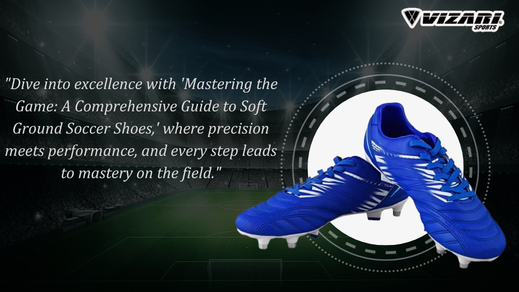 Mastering the Game: A Comprehensive Guide to Soft Ground Soccer Shoes